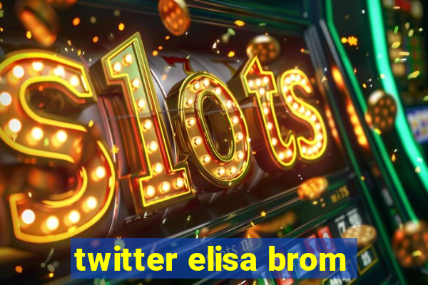 twitter elisa brom